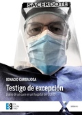 Cover: Testigo de excepci&oacute;n : diario de un cura en un hospital del COVID - Ediciones Encuentro, S.A.
