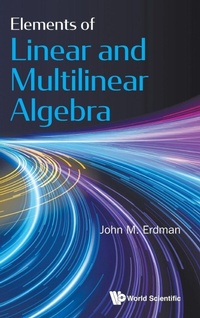 Abbildung von: Elements Of Linear And Multilinear Algebra - World Scientific Publishing Co Pte Ltd