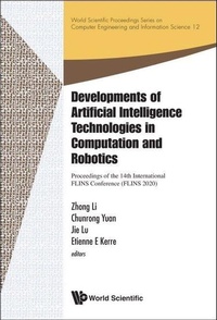 Enlarge image Cover: Developments Of Artificial Intelligence Technologies In Computation And Robotics - Proceedings Of The 14th International Flins Conference (Flins 2020) - World Scientific Publishing Co Pte Ltd