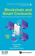 Cover: Blockchain And Smart Contracts: Design Thinking And Programming For Fintech - World Scientific Publishing Co Pte Ltd