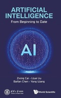 Cover: Artificial Intelligence: From Beginning To Date - World Scientific Publishing Co Pte Ltd