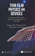 Cover: Thin Film Physics And Devices: Fundamental Mechanism, Materials And Applications For Thin Films - World Scientific Publishing Co Pte Ltd