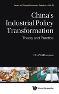 Cover: China's Industrial Policy Transformation: Theory And Practice - World Scientific Publishing Co Pte Ltd