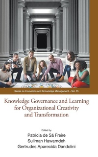 Enlarge image Cover: Knowledge Governance And Learning For Organizational Creativity And Transformation - World Scientific Publishing Co Pte Ltd