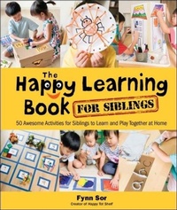 Enlarge image Cover: Happy Learning Book For Siblings, The: 50 Awesome Activities For Siblings To Learn And Play Together At Home - World Scientific Publishing Co Pte Ltd