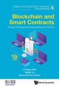 Cover: Blockchain And Smart Contracts: Design Thinking And Programming For Fintech - World Scientific Publishing Co Pte Ltd