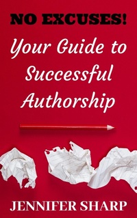 Enlarge image Cover: No Excuses:Your Guide To Successful Authorship - Daisy Lane Publishing