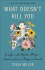 Cover: What Doesn't Kill You - Henry Holt and Co.
