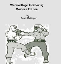 Enlarge image Cover: WarriorRage KickBoxing (Masters Edition) - Scott Bolinger