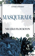 Cover: Masquerade (Lovers Unmasked, #1) - Nicole Flockton