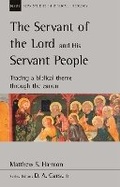 Cover: The Servant of the Lord and his Servant People: Tracing A Biblical Theme Through The Canon - Apollos