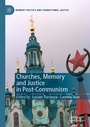 Cover: Churches, Memory and Justice in Post-Communism - Palgrave Macmillan