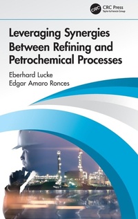 Abbildung von: Leveraging Synergies Between Refining and Petrochemical Processes - CRC Press