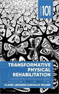 Enlarge image Cover: Transformative Physical Rehabilitation - University of Ottawa Press