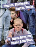 Cover: Hippies, Skinheads, Rastas, Punks & Disco Dancing Bowie Boot Boys - Flowmotion Press