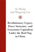 Cover: Revolutionary Legacy, Power Structure, and Grassroots Capitalism under the Red Flag in China - Cambridge University Press