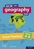 Cover: GCSE 9-1 Geography AQA: Exam Practice: Grades 4-6 - Oxford University Press