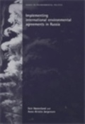Cover: Implementing International Environmental Agreements in Russia - Manchester University Press
