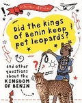 Cover: A Question of History: Did the kings of Benin keep pet leopards? And other questions about the kingdom of Benin - Wayland