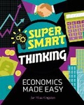 Cover: Super Smart Thinking: Economics Made Easy - Wayland