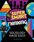 Cover: Super Smart Thinking: Sociology Made Easy - Wayland
