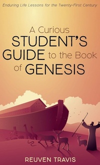 Enlarge image Cover: A Curious Student's Guide to the Book of Genesis - Wipf & Stock Publishers