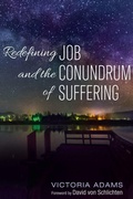 Cover: Redefining Job and the Conundrum of Suffering - Wipf & Stock Publishers