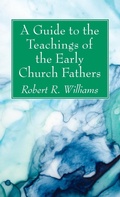 Cover: A Guide to the Teachings of the Early Church Fathers - Wipf & Stock Publishers