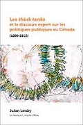 Cover: Les think tanks et le discours expert sur les politiques publiques au Canada - University of Ottawa Press