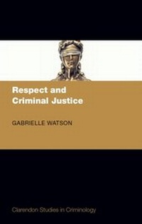 Enlarge image Cover: Respect and Criminal Justice - OUP eBook