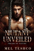 Cover: Mutant Unveiled (Freaks of Nature, #1) - Mel Teshco