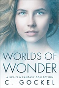 Cover: Worlds of Wonder : A Sci-fi & Fantasy Collection - C. Gockel