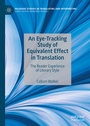 Cover: An Eye-Tracking Study of Equivalent Effect in Translation - Palgrave Macmillan