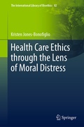 Cover: Health Care Ethics through the Lens of Moral Distress - Springer