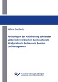 Cover: Rechtsfragen der Aufarbeitung schwerster V&ouml;lkerrechtsverbrechen durch nationale Strafgerichte in Serbien und Bosnien und Herzegowina - Cuvillier Verlag
