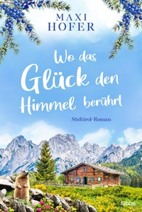 Abbildung von: Wo das Glück den Himmel berührt - Lübbe