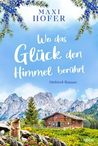 Abbildung von: Wo das Glück den Himmel berührt - Lübbe