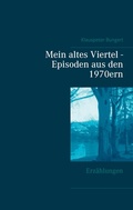 Cover: Mein altes Viertel - Episoden aus den 1970ern - BoD - Books on Demand