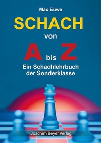 Enlarge image Cover: Schach von A bis Z - Beyer, Joachim, Verlag
