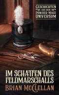 Cover: Im Schatten des Feldmarschalls: Geschichten aus dem Powder-Mage-Universum - Cross Cult Entertainment