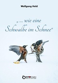 Cover: ... wie eine Schwalbe im Schnee - EDITION digital