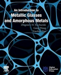 Cover: An Introduction to Metallic Glasses and Amorphous Metals - Elsevier