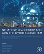 Cover: Strategy, Leadership, and AI in the Cyber Ecosystem - Academic Press