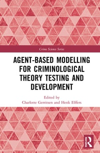 Enlarge image Cover: Agent-Based Modelling for Criminological Theory Testing and Development - Routledge
