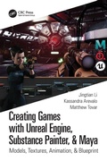 Cover: Creating Games with Unreal Engine, Substance Painter, & Maya - CRC Press