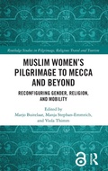 Cover: Muslim Women's Pilgrimage to Mecca and Beyond - Routledge