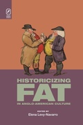 Cover: Historicizing Fat in Anglo-American Culture - Ohio State University Press