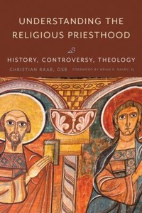 Enlarge image Cover: Understanding the Religious Priesthood - The Catholic University of America Press