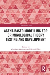 Enlarge image Cover: Agent-Based Modelling for Criminological Theory Testing and Development - Routledge