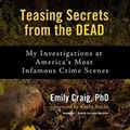 Cover: Teasing Secrets from the Dead - Blackstone Publishing